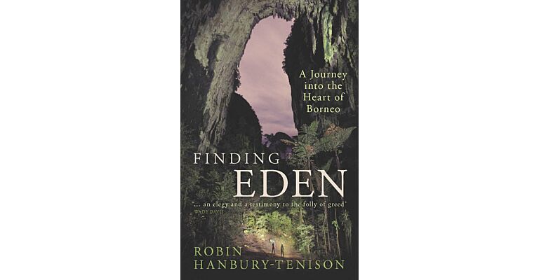 Finding Eden - A Journey into the Heart of Borneo
