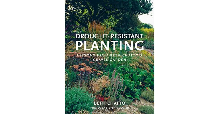 Drought-Resistant Planting - Lessons from Beth Chatto's Gravel Garden