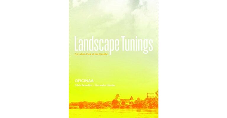 Landscape Tunings - An Urban Park at the Danube