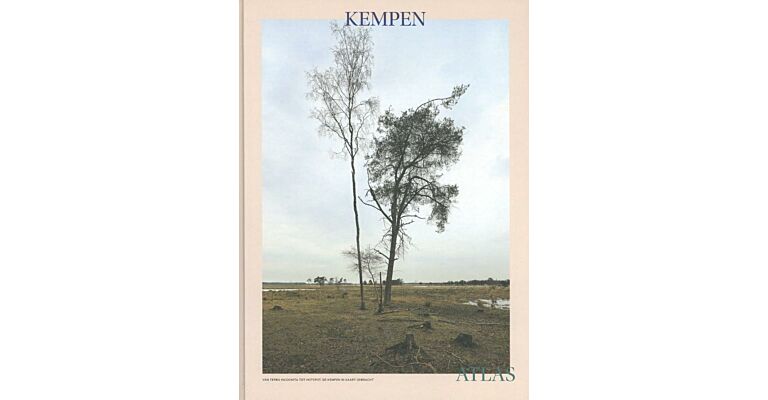 Kempenatlas - van terra incognita tot hotspot. de Kempen in kaart gebracht