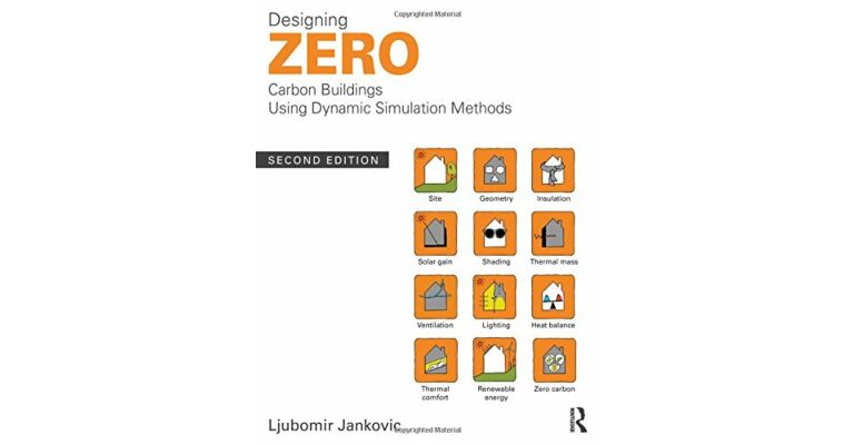 Designing Zero Carbon Buildings Using Dynamic Simulation Methods