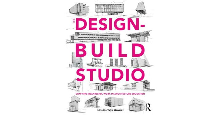 Design-Build Studio - Crafting Meaningful Work in Architecture Education