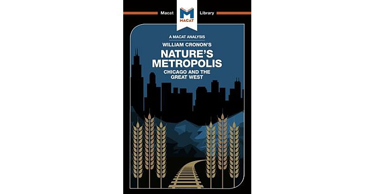 William Cronon's Nature's Metropolis - Chicago and the Great West