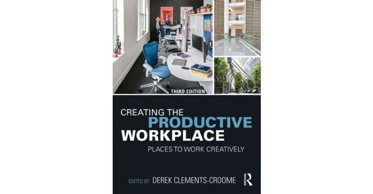Creating the Productive Workplace - Places to Work Creatively