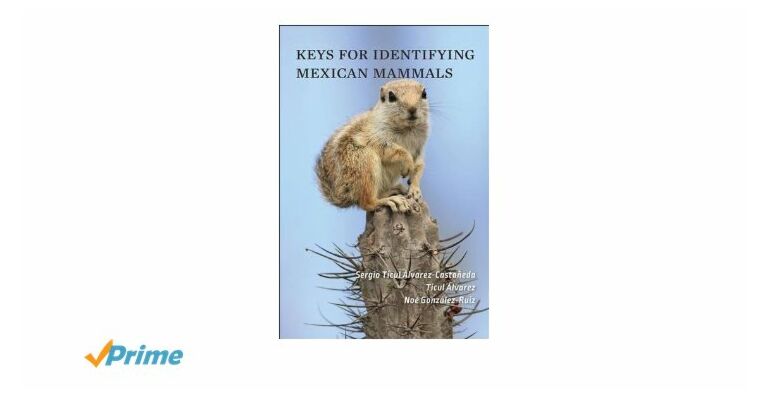 Keys for Identifying Mexican Mammals (Revised and Updated Edition)