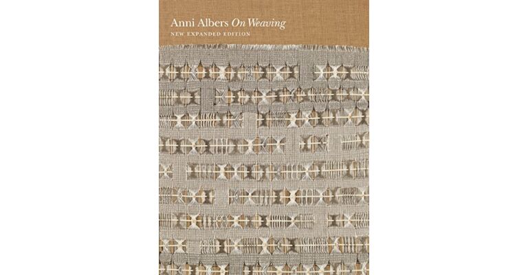 Anni Albers - On Weaving (New Expanded Edition)