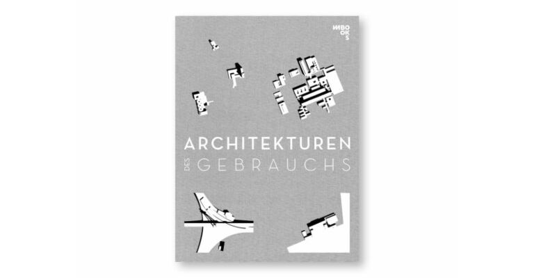 Architekturen des Gebrauchs - Die Moderne beider deutscher Staaten 1960-1979