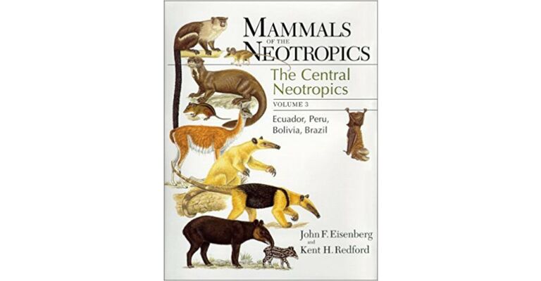 The Mammals of the Neotropics Volume 3 - Ecuador, Bolivia, Brazil