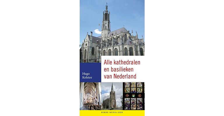 Alle kathedralen en basilieken van Nederland