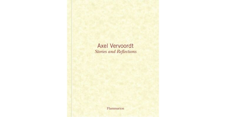 Axel Vervoordt - Stories and Reflections