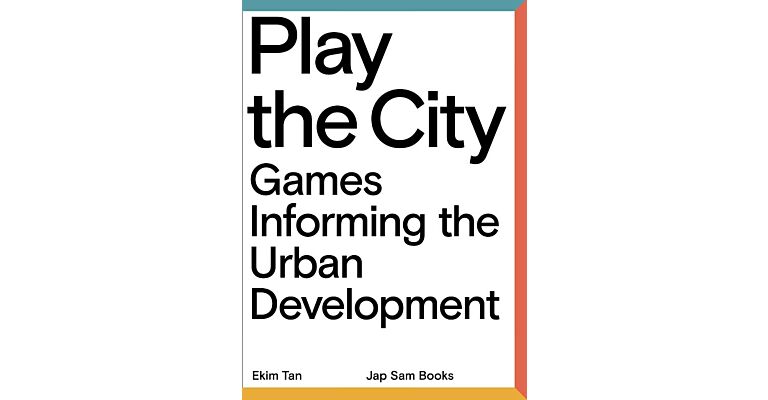 Play The City - Games Informing the Urban Development