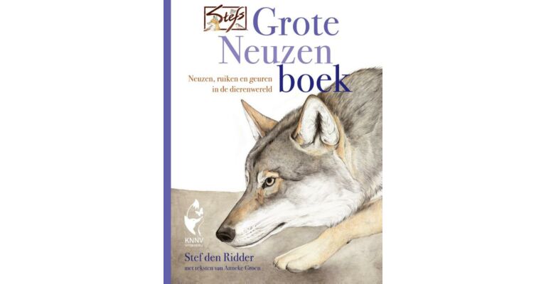 Stefs Grote Neuzenboek - Neuzen, ruiken en geuren in de dierenwereld