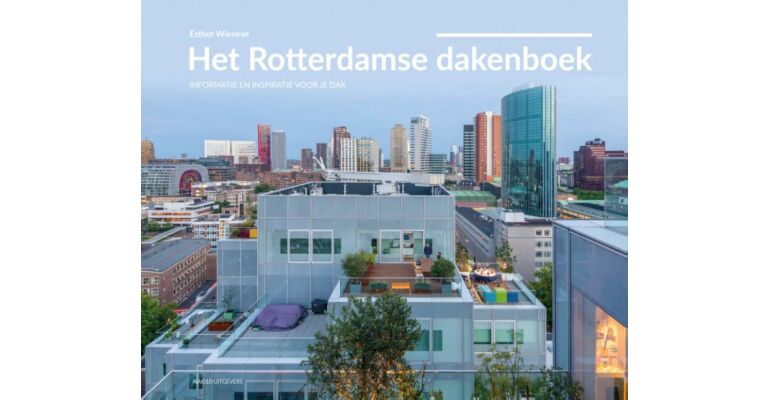 Het Rotterdamse Dakenboek - Inspiratie en informatie voor je dak