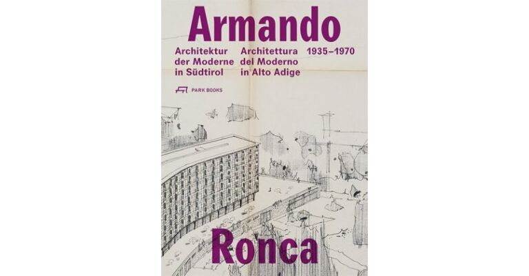 Armando Ronca - Architectur der Moderne in Südtirol 1935-1970