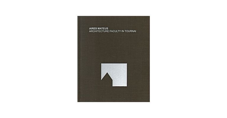 Aires Mateus - Architecture Faculty in Tournai
