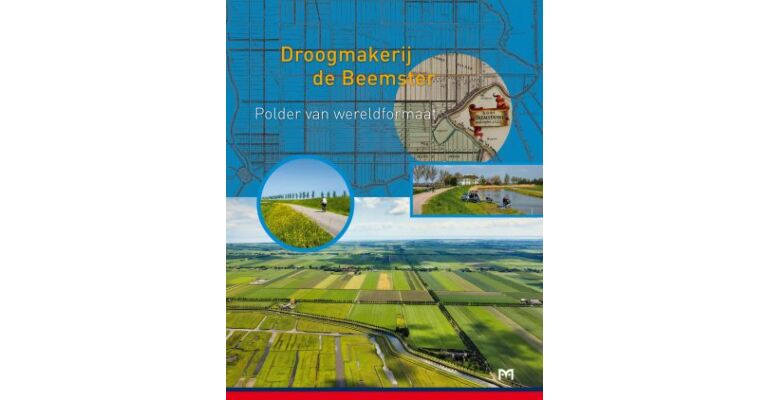 Droogmakerij de Beemster - Polder van wereldformaat