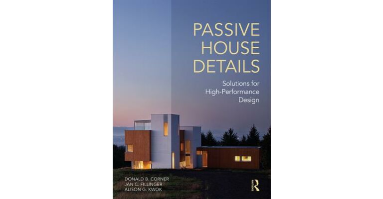 Passive House Details: Solutions for High-Performance Design