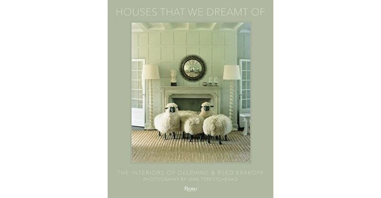 Houses that we dreamt of: The Interiors of Delphine and Reed Krakoff