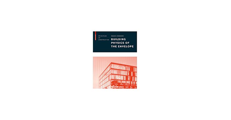 Building Physics of the Envelope - Principles of Construction