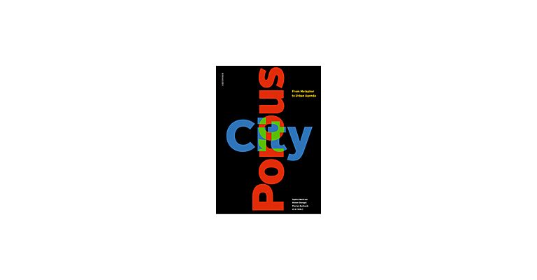 Porous City - From Metaphor to Urban Agenda