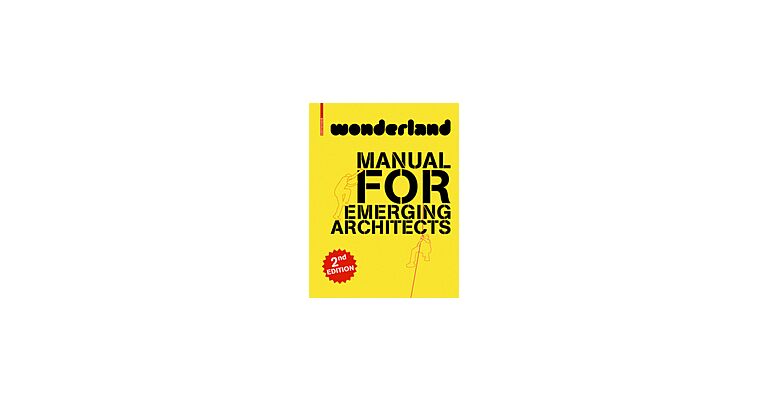 Wonderland Manual for Emerging Architects (Extended edition)