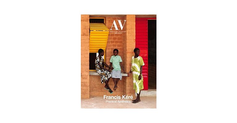 AV Monographs 201 -  Francis Kéré: Practical Esthetics