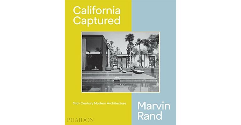 Marvin Rand: California Captured - Mid-Century Modern Architecture