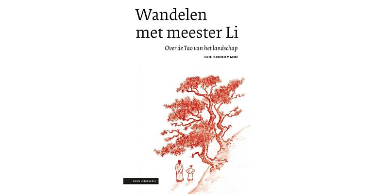 Wandelen met meester Li - Over de Tao van het landschap