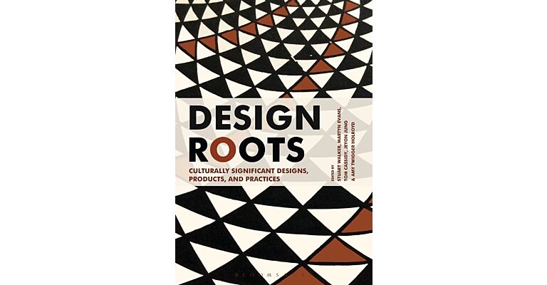 Design Roots - Culturally Signifant Designs, Products and Practices