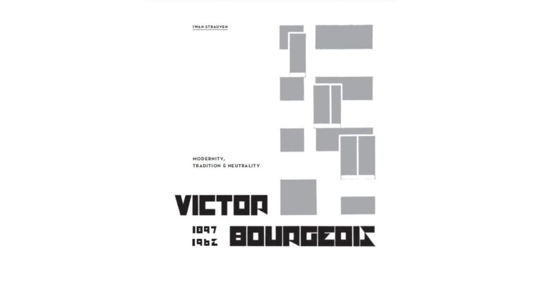 Victor Bourgeois - Modernity, Tradition & Neutrality 1897-1962