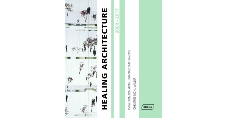Healing Architecture 2004-2017 Research and Teaching