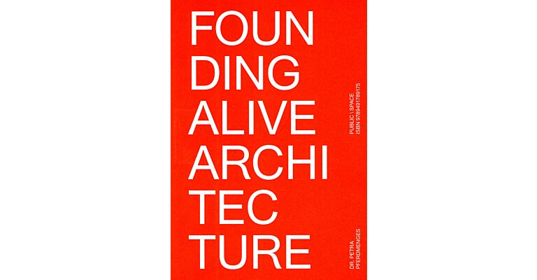 Founding Alive Architecture - From Built Space to Lived Space