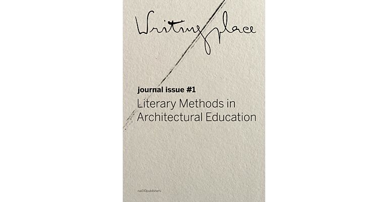 Writingplace Journal Issue #1: Literary Methods in Architectural Education