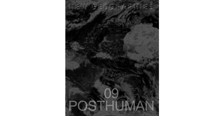 New Geographies 09 - Posthuman