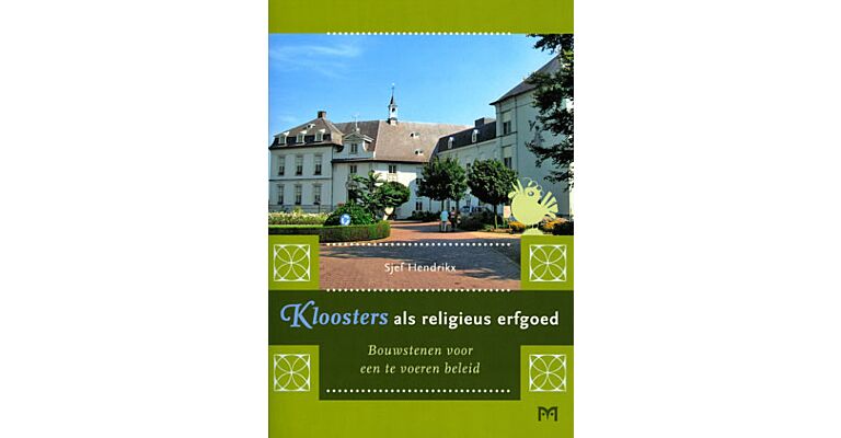 Kloosters als religieus erfgoed - Bouwstenen voor een te voeren beleid