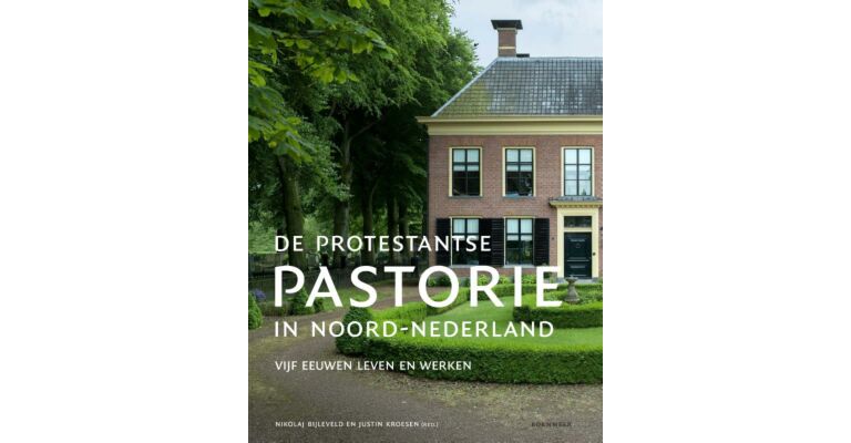 De Protestantse Pastorie in Noord-Nederland