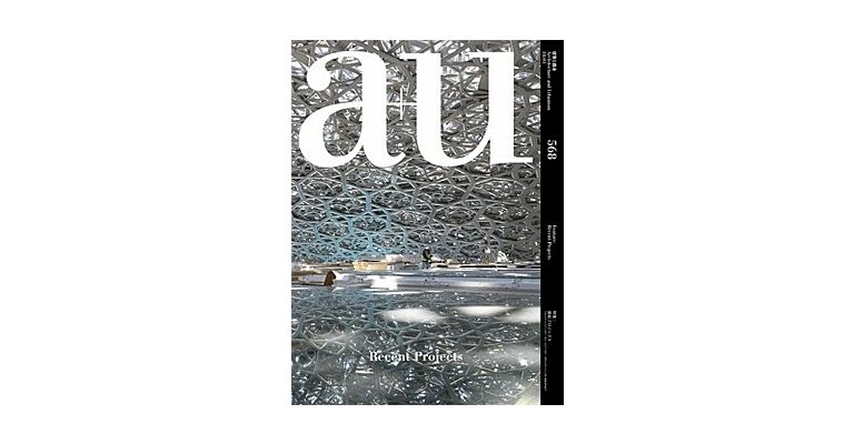A+U 568 18:01 Recent Projects