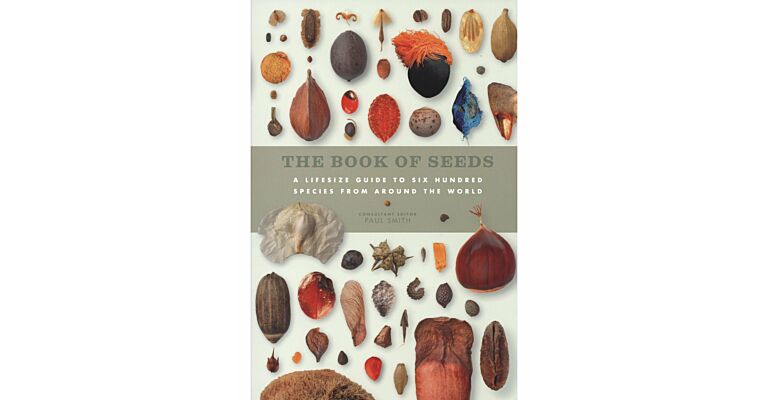 The Book of Seeds - A Lifesize Guide to 600 Species from Around the World
