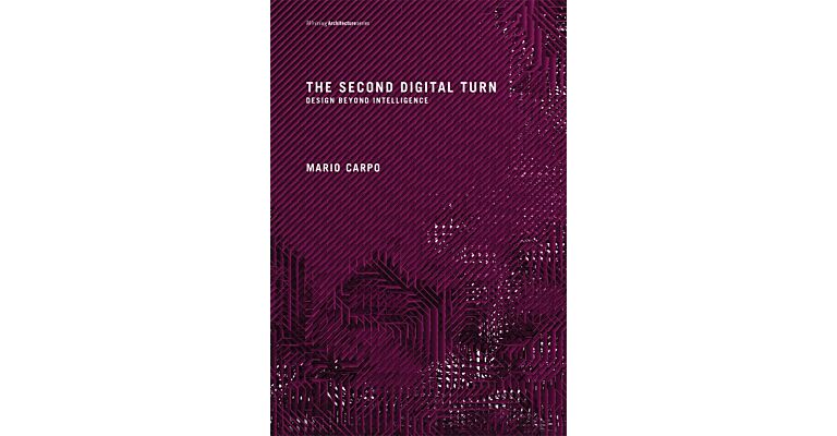 The Second Digital Turn - Design Beyond Intelligence
