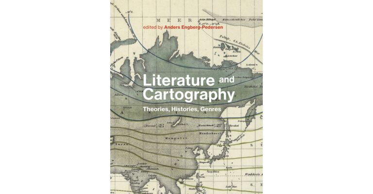 Literature and Cartography - Theories, Histories, Genres