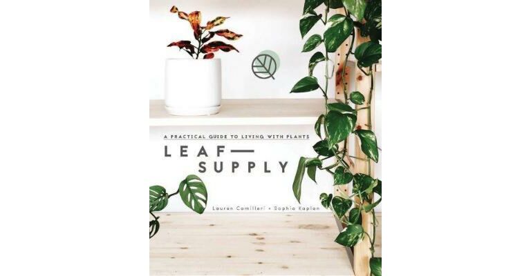 Leaf Supply - A Practical Guide to Living with Plants