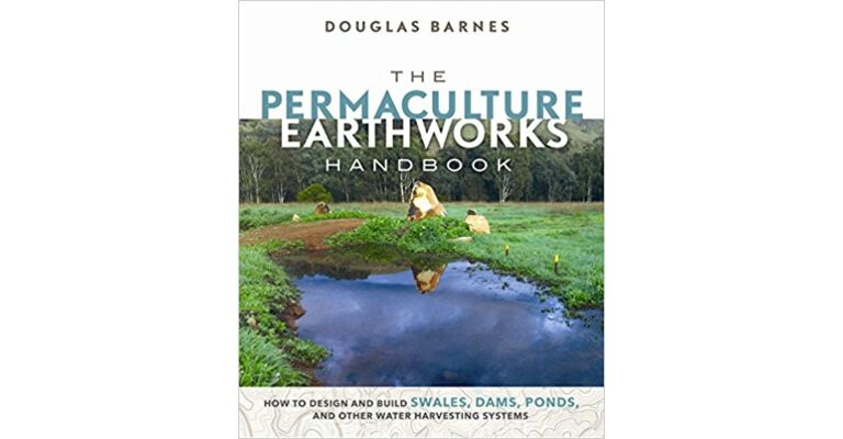 The permaculture Earthworks Handbook