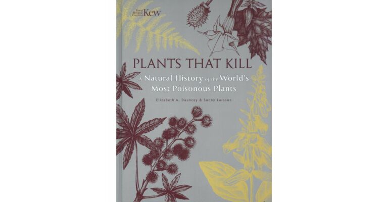 Plants that Kill - A natural History of the World's Most Poisonous Plants