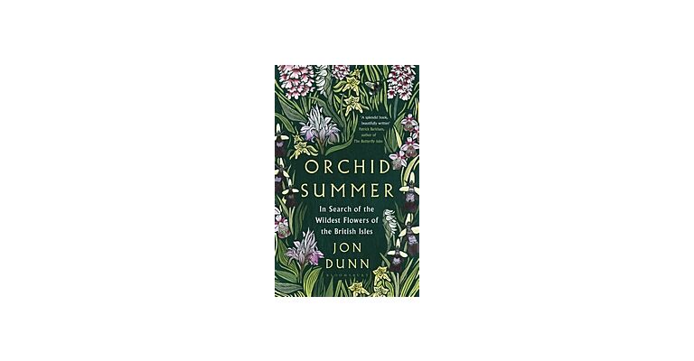 Orchid Summer - In Search of the Wildest Flowers of the British Isles