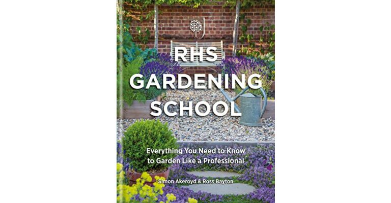 RHS Gardening School: Everything you need to know to garden like a professional