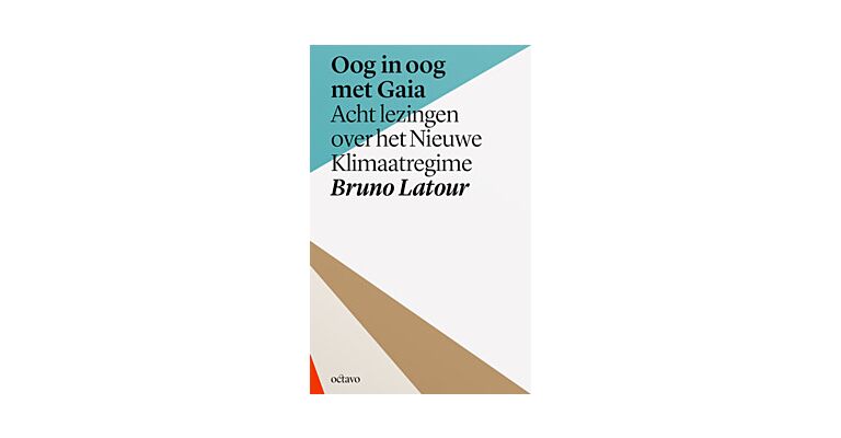 Oog in oog met Gaia - Acht lezingen over het nieuwe klimaatregime