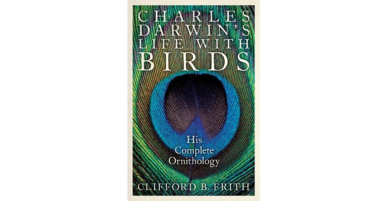Charles Darwin's Life with Birds - His Complete Ornithology