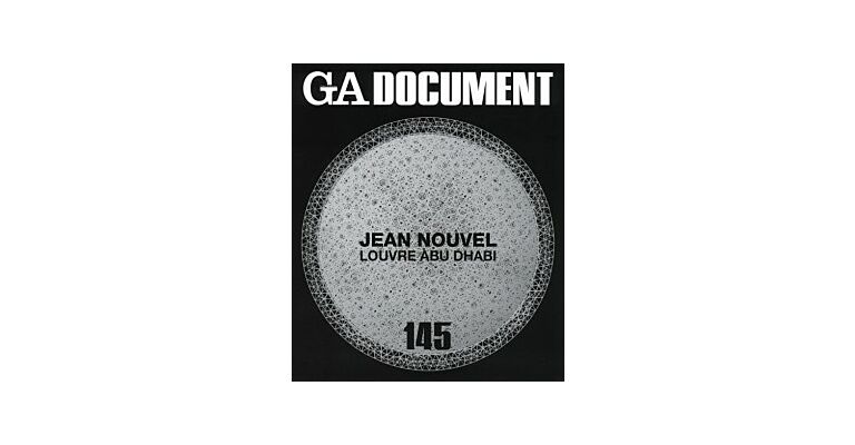 GA Document 145 - Jean Nouvel: Louvre Abu Dhabi