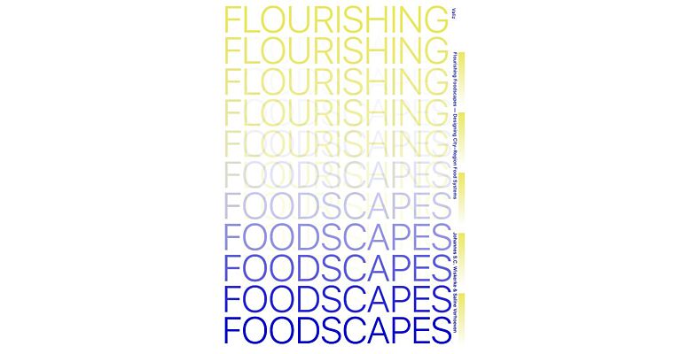 Flourishing Foodscapes - Design for City-Region Food Systems