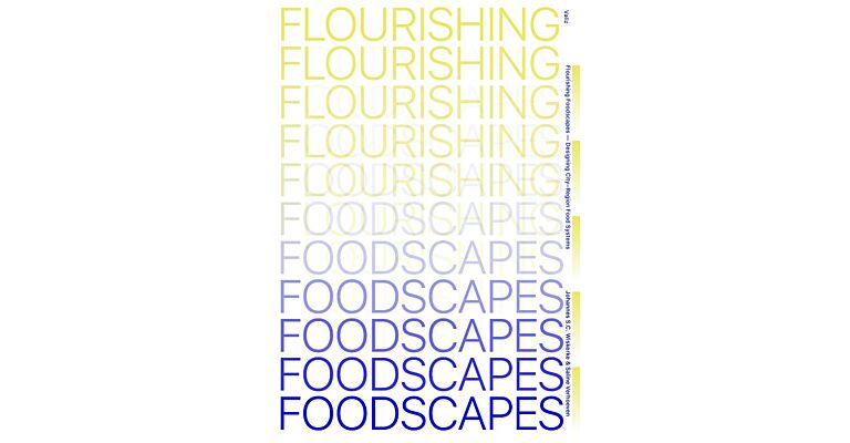 Flourishing Foodscapes - Design for City-Region Food Systems